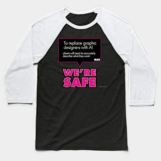 We are safe | Gen AI Baseball T-Shirt